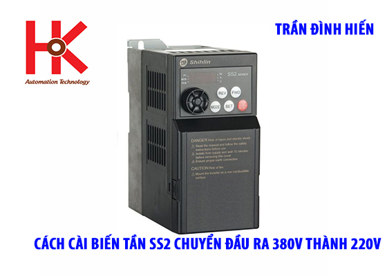 Cài đặt biến tần Shihlin SS2 chuyển đầu ra 380V thành 220V